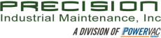 Precision Industrial Maintenance, Inc. logo with tagline A Division of Powervac